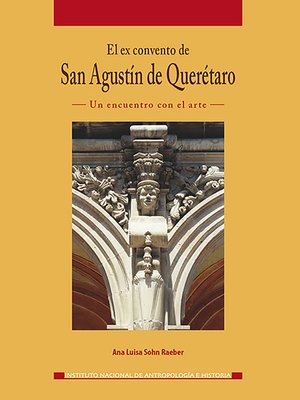 cover image of El ex convento de San Agustín de Querétaro